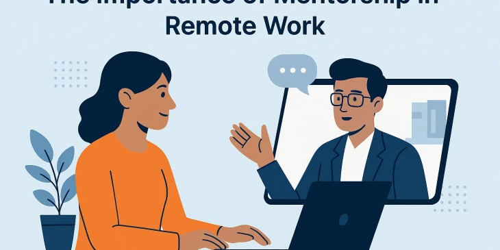 Mentorship's Role in Remote Work: Shaping Your Career